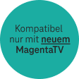 kompatibel nur mit neuem magenta tv