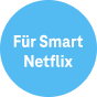 fuer smart netflix